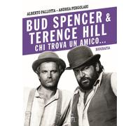 Bud Spencer e Terence Hill. Chi trova un amico... - 2025 - Sagoma
