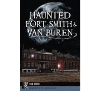 Bud Steed Haunted Fort Smith & Van Buren (Tascabile) Haunted America