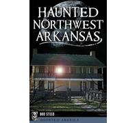 Bud Steed Haunted Northwest Arkansas (Copertina rigida)