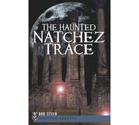 Bud Steed The Haunted Natchez Trace (Tascabile)