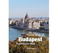 Budapest: A Beautiful Visual Journey for Travel and Photography Lovers