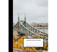 Budapest Bridge | Composition Notebook : College ruled 100 pages 8.5 x 11 inches | Nice Gifts for Teens: School Supplies: Inspired by 100 Lined Paper for Boys, Girls and Students.