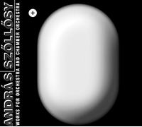 András Szollosy András Szollosy: Works for Orchestra and Chamber Orchestra (CD)