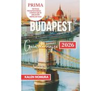 BUDAPEST Guía de viajes: Calles históricas, baños termales, vistas al Danubio, castillos y sabores locales