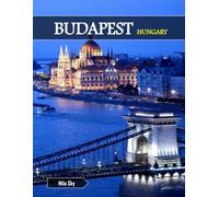 BUDAPEST HUNGARY: A Luxury Coffee Table Book of Iconic Landmarks