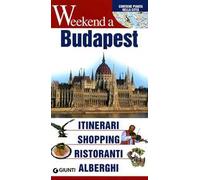 Budapest. Itinerari, shopping, ristoranti, alberghi