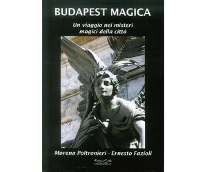 Budapest magica. Un viaggio nei misteri magici della città - [Hermatena]