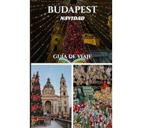 BUDAPEST NAVIDAD GUÍA DE VIAJE