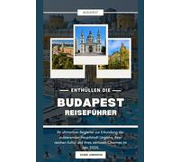 BUDAPEST REISEFÜHRER 2025
