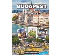 BUDAPEST Reiseführer 2026: Entdecken Sie königliche Schlösser, Thermalbäder, Ruinenbars, die Donau, versteckte Juwelen und das europäische Vereinsfußballfinale im Herzen Ungarns