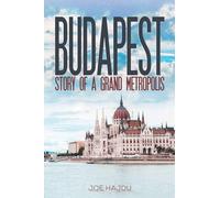 Budapest: Story of a Grand Metropolis
