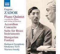 Eugene Zador Eugene Zádor: Piano Quintet/Accordian Concerto/Suite for Brass (CD)