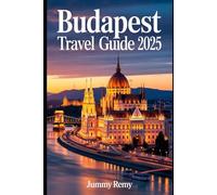 BUDAPEST TRAVEL GUIDE 2025