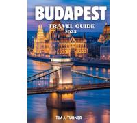 BUDAPEST TRAVEL GUIDE 2025
