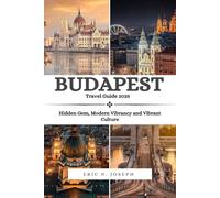 Budapest Travel Guide 2025: Hidden Gem, Modern Vibrancy and Vibrant Culture