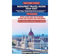 BUDAPEST TRAVEL GUIDE 2026-2027: Historic Charm, Thermal Baths & Smart Tour Secrets for a Safe, Stylish, and Memorable European Experience