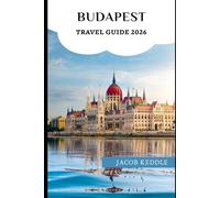 Budapest Travel Guide 2026: From Parliament to Buda Castle, from the Danube’s Silent Shoes to the Steam of Széchenyi - Discover the Living Spirit of Hungary’s Capital