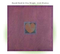 Budd, Harold & Clive Wright - Little Windows