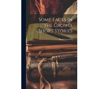 Budd Schulberg Some Faces in the Crowd, Short Stories (Copertina rigida)