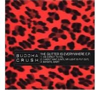 Buddah Crush - The Glitter Is Everywhere Ep