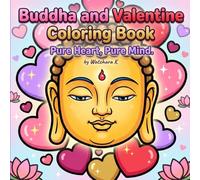 Buddha and Valentine Coloring Book: Buddha Line Art with Hearts, Meditative Patterns for Mindfulness, 46 Pages of Peace and Love for Men and Women