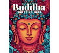 Buddha Coloring Book: 50 inspiring coloring pages for inner peace and mindfulness