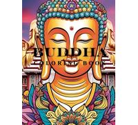 Buddha Coloring Book for adults: 100 inspiring coloring pages for inner peace and relaxation