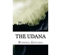 Buddha Gotama The Udana: The Solemn Utterances of the Buddha (Biling (Tascabile)
