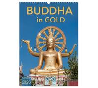 BUDDHA in GOLD (Wandkalender 2026 DIN A3 hoch), CALVENDO Monatskalender: Buddha-Statuen aus Asien im Glanz des Goldes