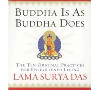 Buddha is as Buddha Does: The Ten Original Practices for Enlightened Living (CD-Audio) - Common