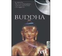 Buddha. Le musiche che ci accompagnano verso la conoscenza e la saggezza. CD Audio
