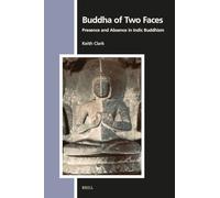 Buddha of Two Faces: Presence and Absence in Indic Buddhism: 185