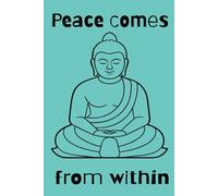 Buddha: Peace Comes From Within: 110 blank lined paged journal