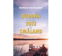 Buddha und der Tote in Småland: Ein heiterer Schwedenkrimi - Kriminalroman
