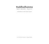 Buddhadhamma: 1. Das Leben - Was ist es?
