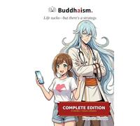 Buddhaism.: Life sucks - but there's a strategy.