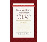 Buddhapalita's Commentary on Nagarjuna's Middle Way: Buddhapalita-Mulamadhyamaka-Vrtti
