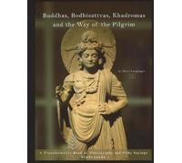 Buddhas, Bodhisattvas, Khadromas and the Way of the Pilgrim: A Transformative Book of Photography and Pithy Sayings: A Transformative Book of Photography & Pithy Sayings