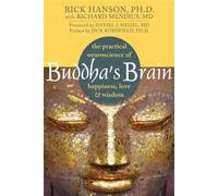 Buddha's Brain: The Practical Neuroscience Of Happiness, Love, And Wisdom