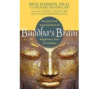 Buddha's Brain: The Practical Neuroscience Of Happiness, Love, And Wisdom