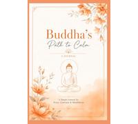 Buddha's Path to Calm: A Simple Journal for Peace, Gratitude & Mindfulness