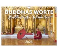 BUDDHAS WORTE - Buddhistische Weisheiten (Wandkalender 2026 DIN A4 quer), CALVENDO Monatskalender: Gedanken, Zitate und Sprüche von Buddha