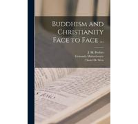 Buddhism and Christianity Face to Face ... (Tascabile)