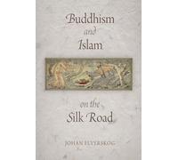 Buddhism and Islam on the Silk Road
