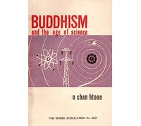 Buddhism And The Age Of Science.