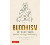 Buddhism for Beginners A Guide to Enlightened Living