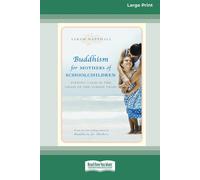 Buddhism for Mothers of Schoolchildren: Finding Calm in the Chaos of the S...