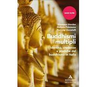 Buddhismi multipli. Identità, credenze e pratiche del buddhismo in Italia