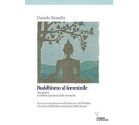 Buddhismo al femminile. Therīgāthā. Le Poesie spirituali delle monache