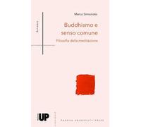 Buddhismo e senso comune. Filosofia della meditazione